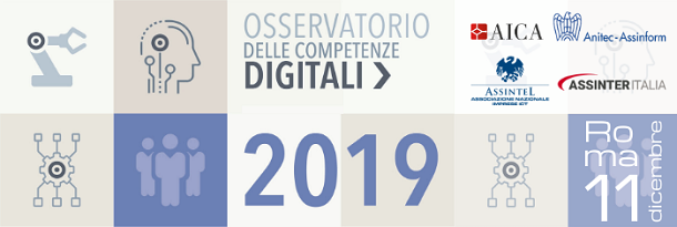 Presentato l’Osservatorio delle Competenze Digitali 2019 condotto dalle maggiori associazioni ICT